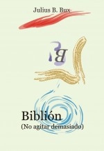 Libro Biblión (no agitar demasiado), autor Álvaro Llosa Sanz