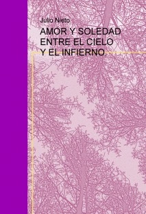 AMOR Y SOLEDAD ENTRE EL CIELO Y EL INFIERNO.