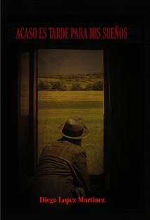 Acaso es tarde para mis Sueños