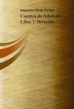 Cuentos de Adarkan - Libro 1: Invasión