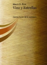 Libro Vino y Estrellas, autor Mauro D. Ríos