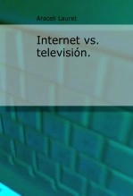 Libro Internet vs. televisión., autor Araceli Lauret