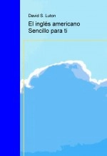 Libro El inglés americano Sencillo para ti, autor David Luton
