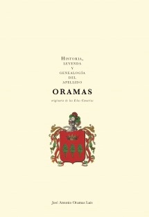 Historia, leyenda y genealogía del apellido ORAMAS