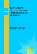 Libro ACTIVIDADES DIDÁCTICAS PARA PRIMER CICLO DE PRIMARIA, autor estheromero
