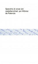 Libro Specchio di croce (en castellano) trad. por Alfonso de Palencia, autor Biblioteca Nacional de España BNE