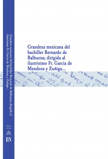 Grandeza mexicana del bachiller Bernardo de Balbuena ; dirigida al ilustrisimo Fr. Garcia de Mendoza y Zuñiga ...
